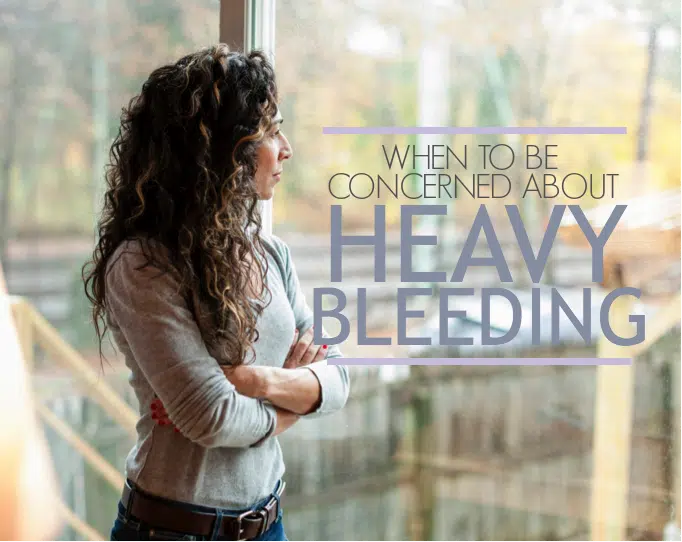 heavy bleeding